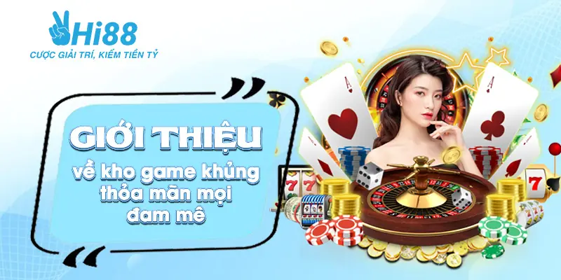 Giới thiệu Hi88 ⚡️Sân chơi game cược online hàng đầu Châu Á Giới thiệu kho game khủng tại Hi88