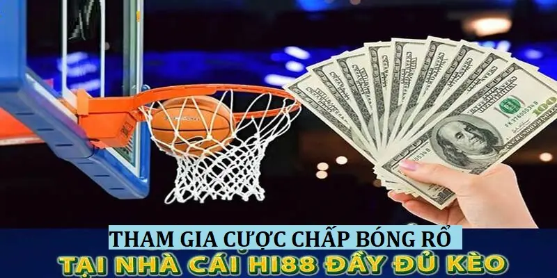 Hi88 Cá Cược Bóng Rổ - Điểm Đến Hấp Dẫn Cho Thành Viên Nhà Cái Cược kèo chấp trong Hi88 Cá Cược Bóng Rổ