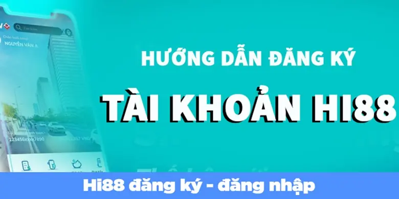 Đăng Ký Trải Nghiệm Hi88: Khai Quật Kho Giải Trí Hàng Đầu Free Hướng dẫn các bước đăng ký trải nghiệm Hi88