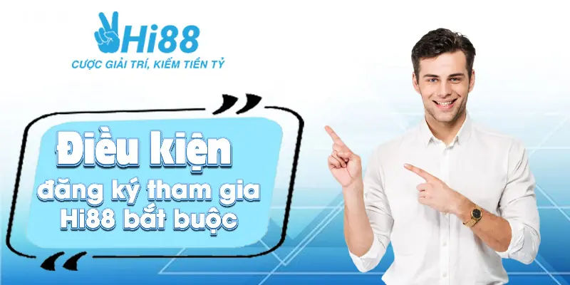 Điều kiện và điều khoản Hi88 ⚡️ Quy định của nhà cái đưa ra cho các cược thủ nắm rõ Điều kiện đăng ký tham gia Hi88 bắt buộc