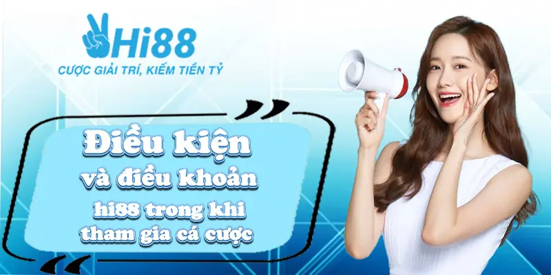 Điều kiện và điều khoản Hi88 ⚡️ Quy định của nhà cái đưa ra cho các cược thủ nắm rõ Điều kiện và điều khoản hi88 trong khi tham gia cá cược