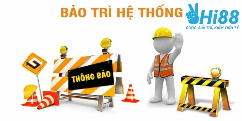 Hi88 Bảo Trì - Lý Do Nhà Cái Thực Hiện Bảo Trì Và Cách Xử Lý Hi88 bảo trì kéo dài khoảng thời gian