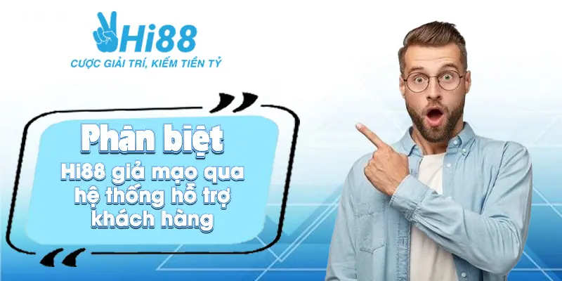 Phân biệt Hi88 giả mạo ⚡️Vào đúng link chính thống tránh bị lừa đảo Phân biệt qua hệ thống hỗ trợ khách hàng